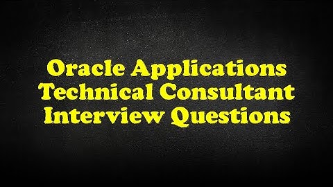 Oracle Applications Technical Consultant Interview Questions