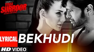 BEKHUDI Lyrical Video Song | TERAA SURROOR | Himesh Reshammiya, Farah Karimaee | T-Series