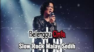 bELENGGU cINTA - Slow Rock Malaysia Sedih Meny4yat Hat1- SENANDUNG NUSANTARA