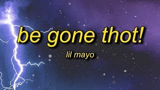 Lil Mayo - Be Gone Thot! (Lyrics)