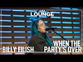 Billie Eilish When The Party S Over Live In The Lounge