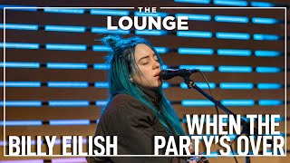 Billie Eilish - When The Party's Over [Live In The Lounge]