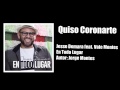 Quiso Coronarte - Jesse Demara feat. Vale Montes