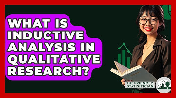 What Is Inductive Analysis In Qualitative Research? - The Friendly Statistician