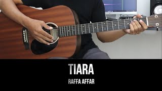 Tiara - Raffa affar (Dipopulerkan Oleh Kris) | Tutorial Chord Gitar Mudah dan Lirik