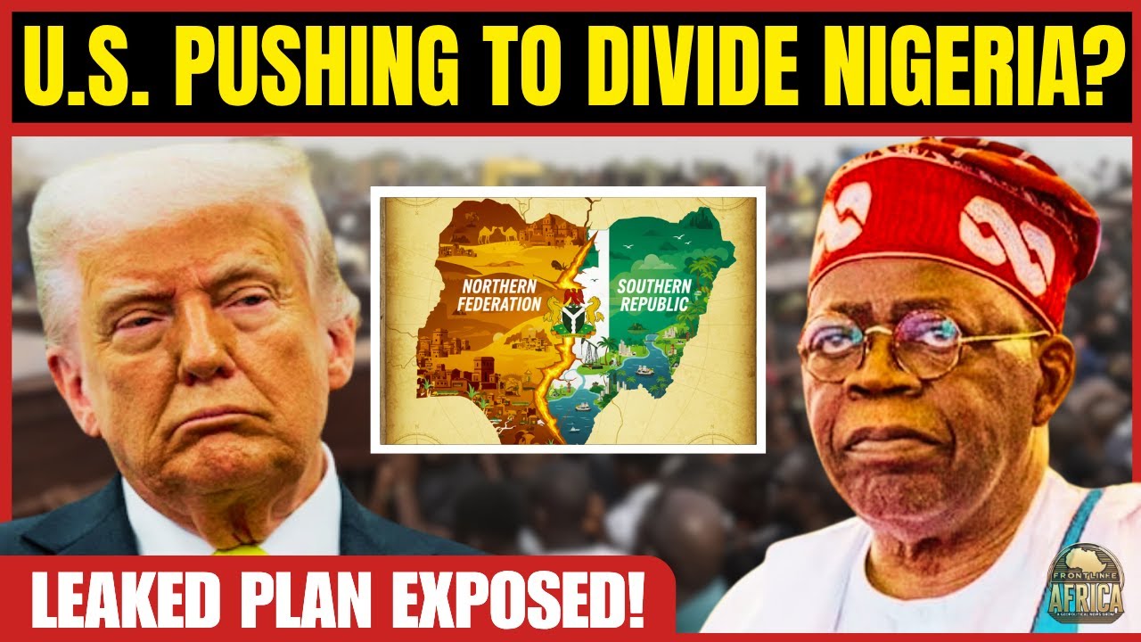 Leaked Plan: U.S. & Allies Back Nigeria’s Breakup