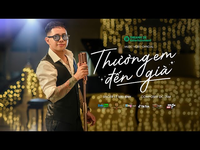 THƯƠNG EM ĐẾN GIÀ | LÊ BẢO BÌNH | OFFICIAL MUSIC VIDEO class=