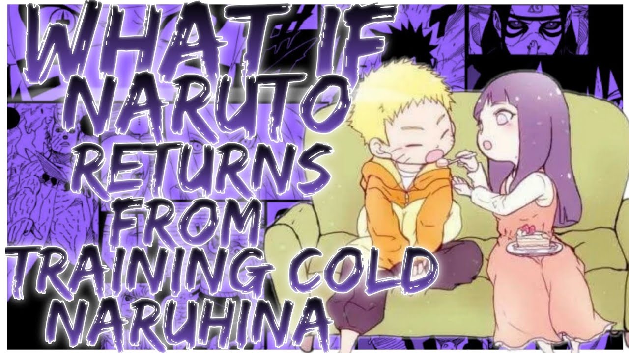 what if Naruto returns from training cold naruhina