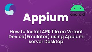 Appium Tutorial 5: How to Install APK file on Virtual Device(Emulator) using Appium server Desktop screenshot 5