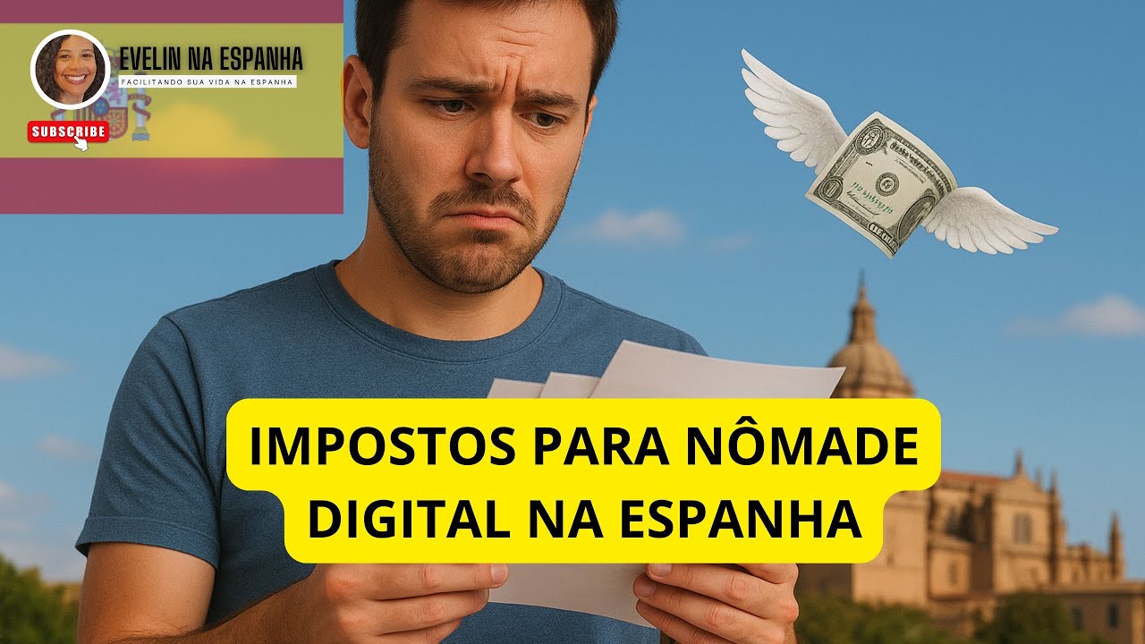 IMPOSTOS PARA NÔMADES DIGITAIS NA ESPANHA E OUTRAS DICAS VALIOSAS