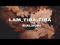 RIALDONI-LAM_TIBA_TIBA