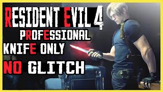 RESIDENT EVIL 4 REMAKEPROFESSIONALKNIFE ONLY NO GLITCH