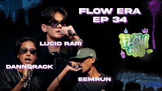 Flow ERA 34: Lucid Rari x Dannqrack x Eemrun