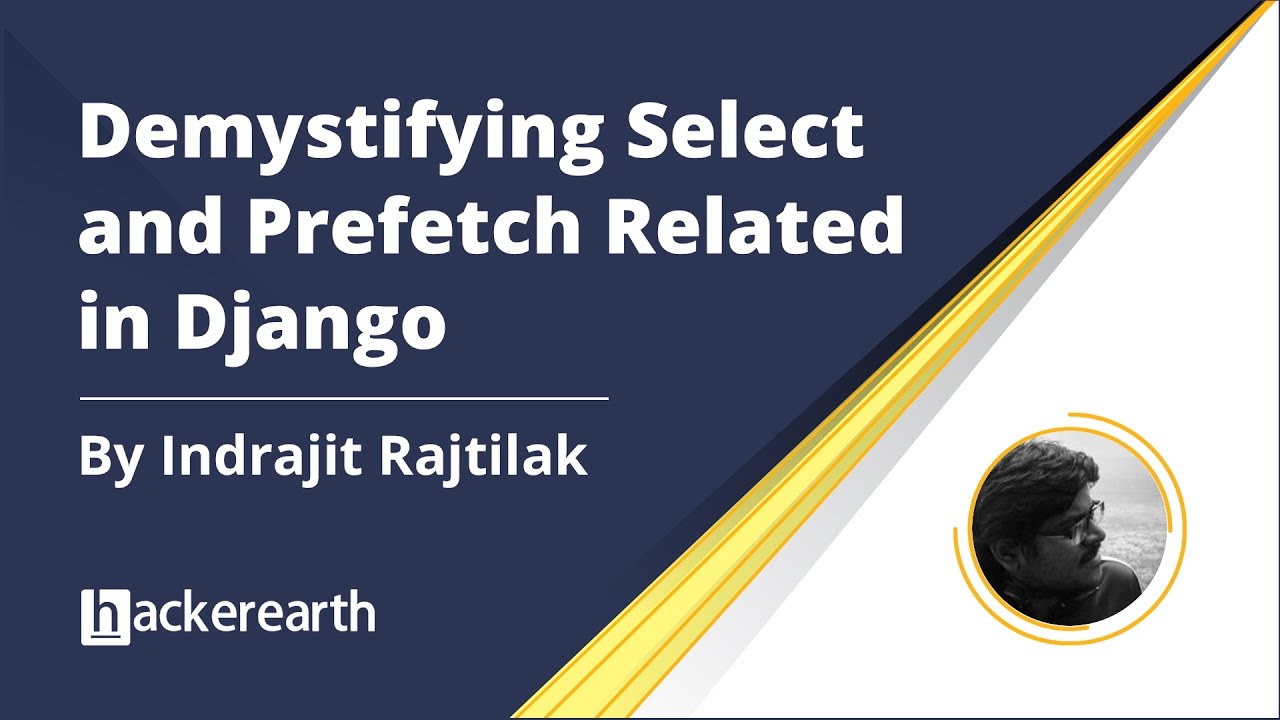 Prefetch related. Django select_related.