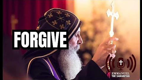 FORGIVE - Bishop Mar Mari Emmanuel
