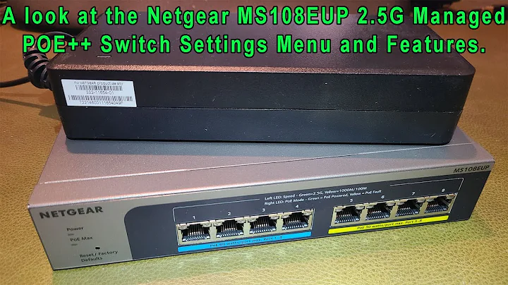 A Look at the NETGEAR MS108EUP 2.5G managed POE++ Switch Settings and Features.