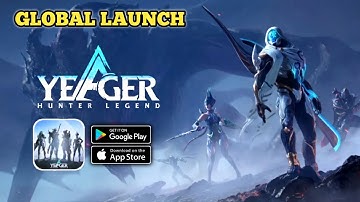 Yeager: Hunter Legend - GLOBAL LAUNCH - Gameplay (Android,IOS)