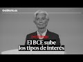 🔴 DIRECTO | El BCE sube los tipos de interés por primera vez en más de 10 años