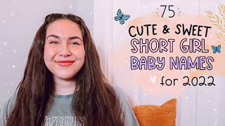 75 Sweet, Cute & Unique SHORT BABY NAMES For GIRLS 2022 | Unique Girl Baby Names I love! screenshot 2