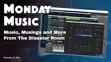 MONDAY MUSIC - December 15, 2025 - Everything Old Is New Again? Zebra 3 & More Absynth 6