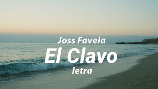 Joss Favela - El Clavo - Letra