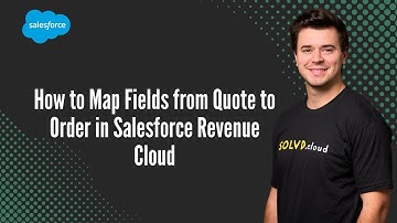 How to Map Fields from Quote to Order in Salesforce Revenue Cloud