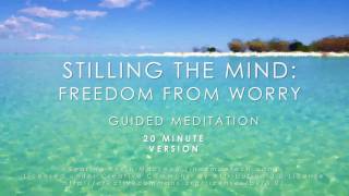 Stilling the mind: Freedom from worry (20 minute meditation) screenshot 5