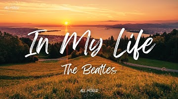 Thumbnail of The Beatles - In My Life (Lyrics)
