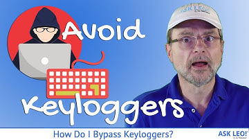 How Do I Bypass Keyloggers? The Guaranteed Way to Avoid Having Your Keystrokes Maliciously Recorded