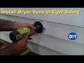 How to Install  Dryer Vent  and Make a Hole on Vinyl Siding Step by Step