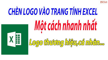 Hướng dẫn nhanh: Chèn LOGO ra tất cả các trang trong Excel với BNIT4.0