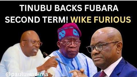 Why Tinubu Backed Fubara
