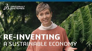 Re-inventing a sustainable economy - Dassault Systèmes