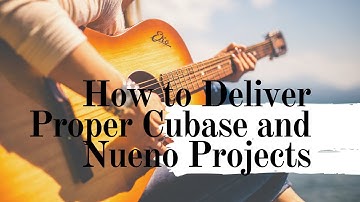 How to Deliver Proper Nuendo or Cubase Project