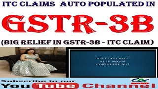 GST - ITC Claims auto-populated in GSTR-3B | GSTN enables auto-populated GSTR-3B return