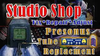Studio Shop Presonus Tube Replacement Video
