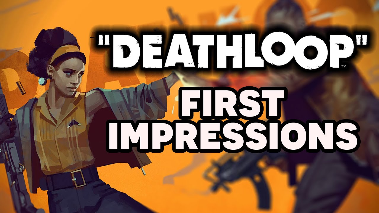 DEATHLOOP First Impressions! - YouTube