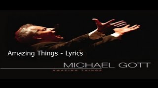 Amazing Things  - Lyrics Michael Gott
