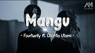 Download Lagu Fourtwnty - Mangu ft. Charita Utami | Video Lirik MP3
