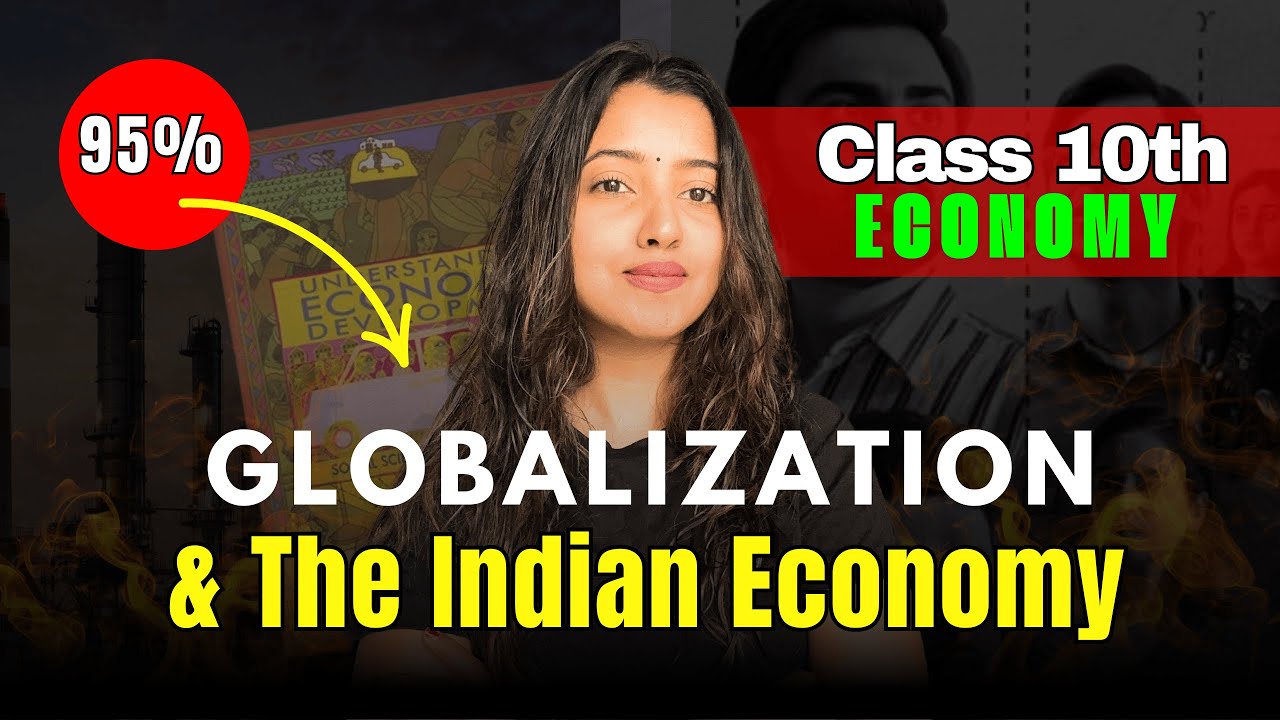 GLOBALISATION & THE INDIAN ECONOMY FULL CHAPTER | CBSE CLASS 10 | SHUBHAM PATHAK 