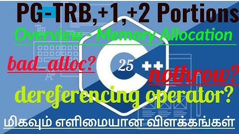 TRB,+1,+2Portions from C++ -Tamil/Prog.for using bad_alloc,nothrow exception,dereferencing operator