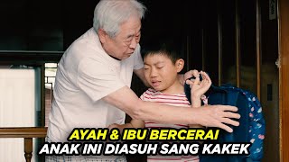 Ayah & Ibu Bercerai, Anak ini Diasuh Sang Kakek - Alur Cerita Film