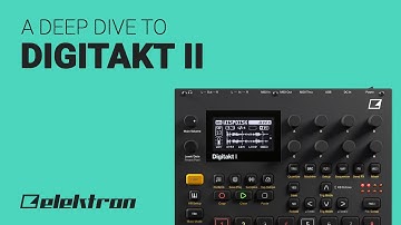 The Elektron DIGITAKT II deep dive guide tutorial