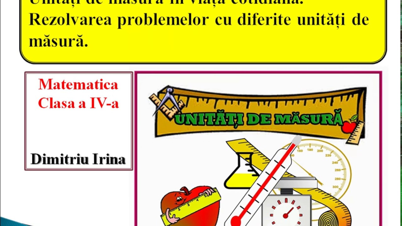 Unitati De Masura Pentru Masa 11 Clasa a IV a. Unități de măsură. Matematica în cotidian. Probleme ...