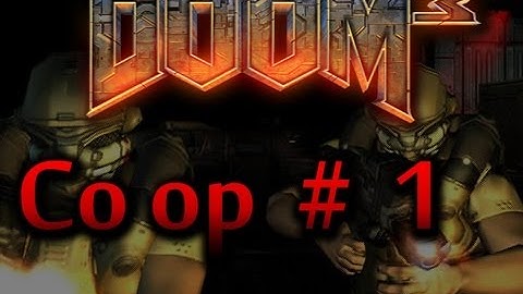 Doom 3 Co op Pt 1