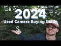 What cameras to buy in 2024 used