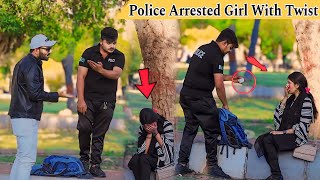 Police Arrested Girl With Twist Prank | Pranks In Pakistan | Humanitarians Nano