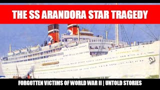 The SS Arandora Star Tragedy: Forgotten Victims of World War II | Untold Stories