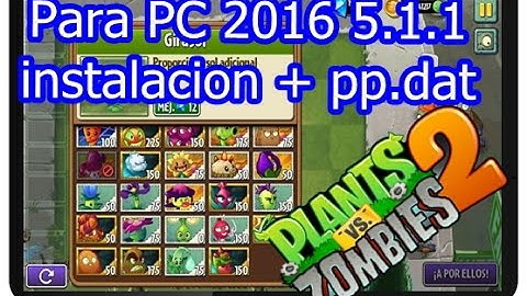 Plants vs zombies 2 5.1.1 para PC mas pp.dat instalacion