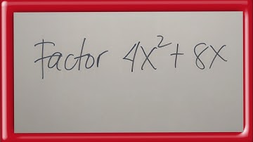 FACTOR 4X squared plus 8X